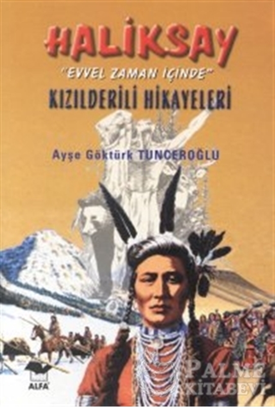 resm Haliksay "Evvel Zaman İçinde" Kızılderili Hikayeleri