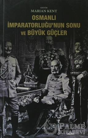 Resim Osmanlı İmparatorlğu’nun Sonu ve Büyük Güçler