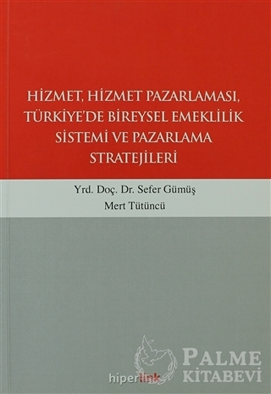 resm Hizmet, Hizmet Pazarlaması, Türkiye’de Bireysel Emeklilik Sistemi ve Pazarlama Stratejileri