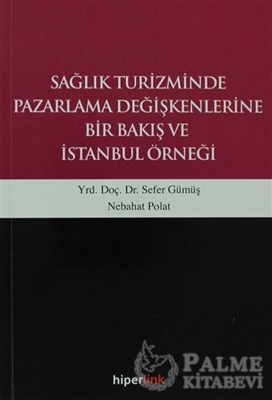 resm Sağlık Turizminde Pazarlama Değişkenlerine Bir Bakış ve İstanbul Örneği