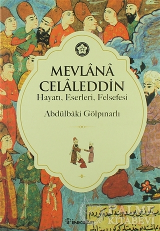 resm Mevlana Celaleddin (Hayatı, Eserleri, Felsefesi)