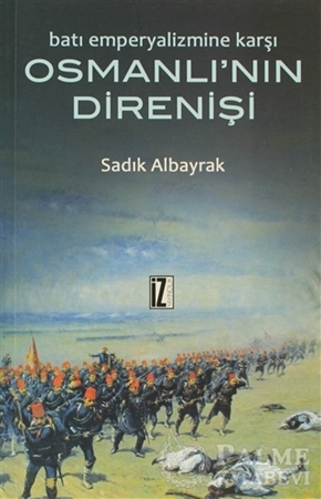 Resim Batı Emperyalizmine Karşı Osmanlı’nın Direnişi