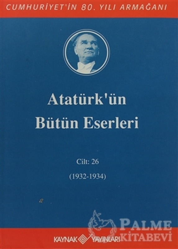 resm Atatürk'ün Bütün Eserleri Cilt: 26 (1932 - 1934)