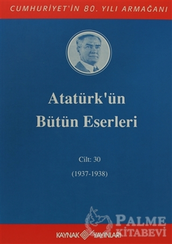 resm Atatürk’ün Bütün Eserleri Cilt: 30 (1937 - 1938)