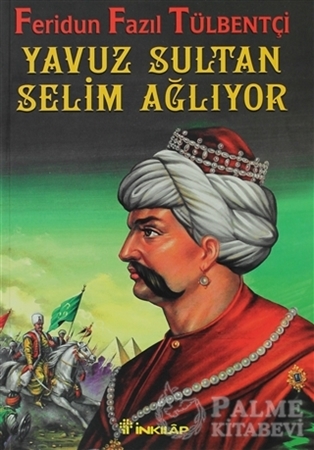 Resim Yavuz Sultan Selim Ağlıyor