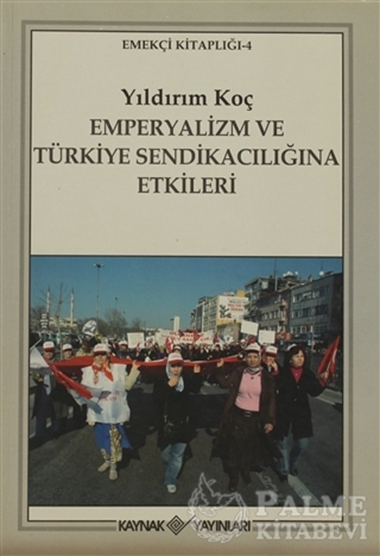 resm Emperyalizm ve Türkiye Sendikacılığına Etkileri