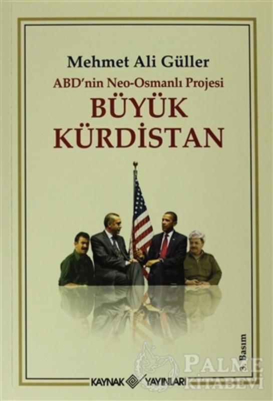 resm ABD’nin Neo - Osmanlı Projesi Büyük Kürdistan