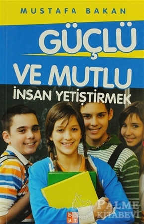 Resim Güçlü ve Mutlu İnsan Yetiştirmek