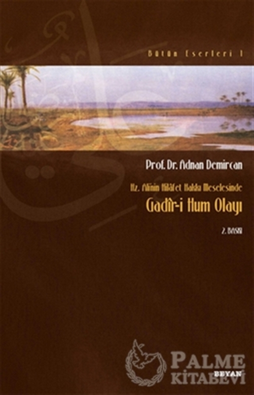 resm Hz. Ali’nin Hilafet Hakkı Meselesinde Gadiri Hum Olayı