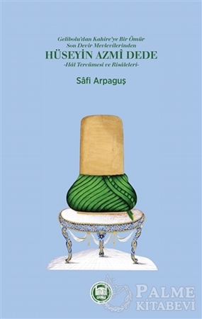 Resim Gelibolu'dan Kahire'ye Bir Ömür Son Devir Mevlevilerinden Hüseyin Azmi Dede - Hal Tercümesi ve Risaleleri