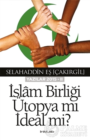 Resim İslam Birliği Ütopya mı İdeal mi?