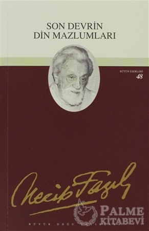 Resim Son Devrin Din Mazlumları : 40 - Necip Fazıl Bütün Eserleri