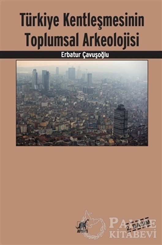 resm Türkiye Kentleşmesinin Toplumsal Arkeolojisi