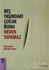 resm Beş Yaşındaki Çocuk Bunu Neden Yapamaz