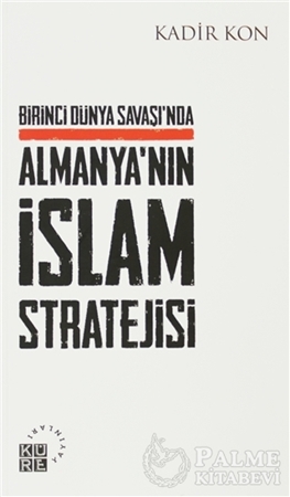 Resim Birinci Dünya Savaşı'nda Almanya'nın İslam Stratejisi