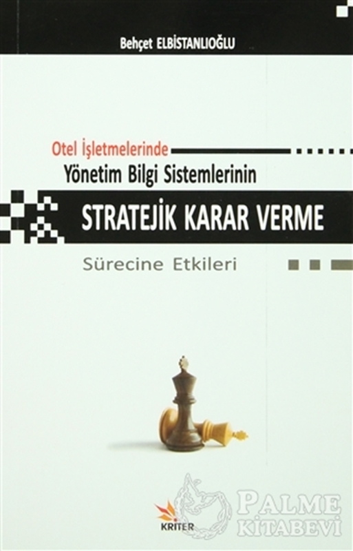 resm Otel İşletmelerinde Yönetim Bilgi Sistemlerinin Stratejik Karar Verme Sürecine Etkileri