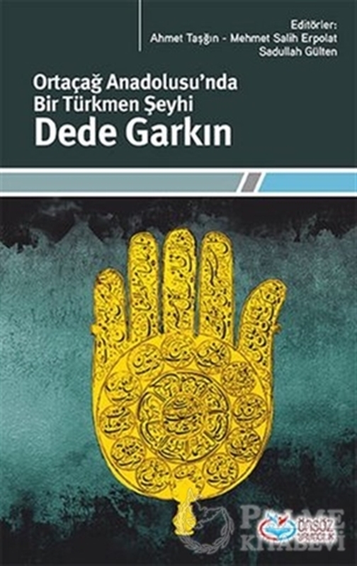 resm Ortaçağ Anadolusu'nda Bir Türkmen Şeyhi: Dede Garkın
