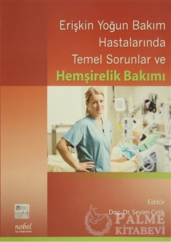 resm Erişkin Yoğun Bakım Hastalarında Temel Sorunlar ve Hemşirelik Bakımı