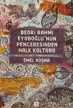 Resim Bedri Rahmi Eyüboğlu’nun Penceresinden Halk Kültürü