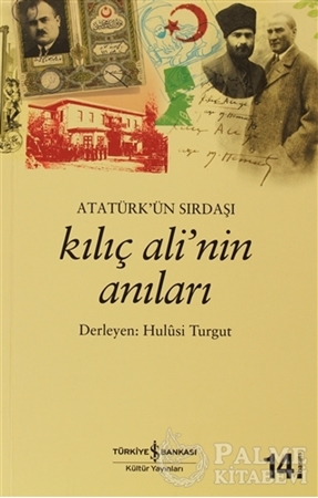 Resim Atatürk’ün Sırdaşı Kılıç Ali’nin Anıları