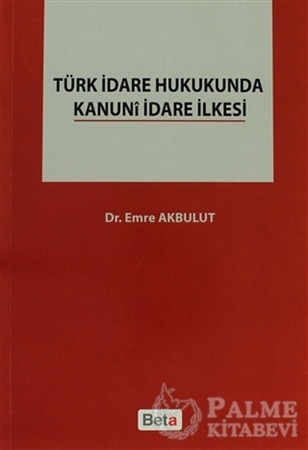 Resim Türk İdare Hukukunda Kanuni İdare İlkesi