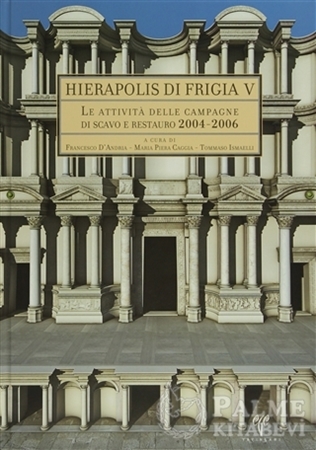 Resim Hıerapolıs dı Frıgıa V - Le Attivita Delle Campagne dı Scavo e Restauro 2004-2006