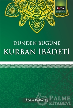 Resim Dünden Bugüne Kurban İbadeti