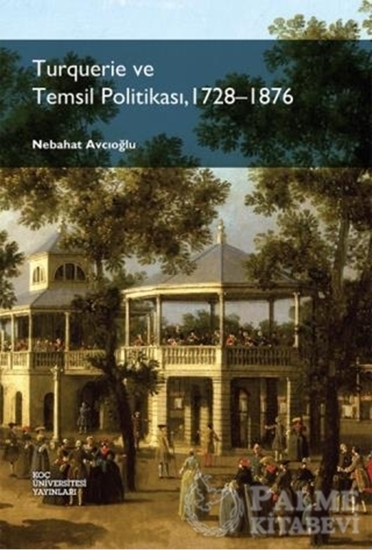 resm Turquerie ve Temsil Politikası, 1728-1876