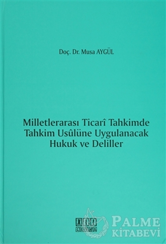 resm Milletlerarası Ticari Tahkimde Tahkim Usulüne Uygulanacak Hukuk ve Deliller