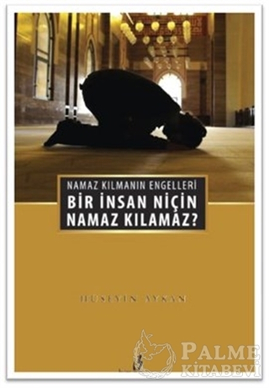 resm Bir İnsan Niçin Namaz Kılamaz?