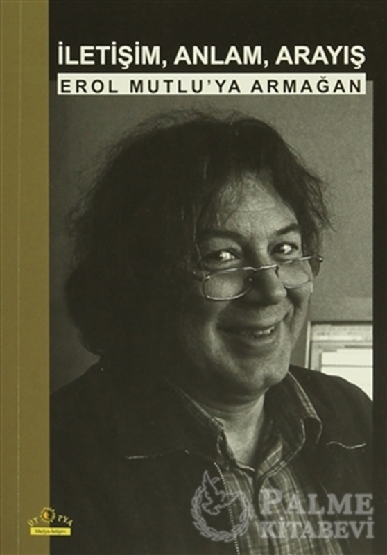resm İletişim, Anlam, Arayış: Erol Mutlu'ya Armağan