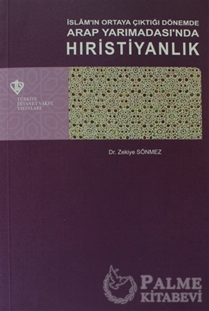 Resim İslam'ın Ortaya Çıktığı Dönemde Arap Yarımadası'nda Hıristiyanlık