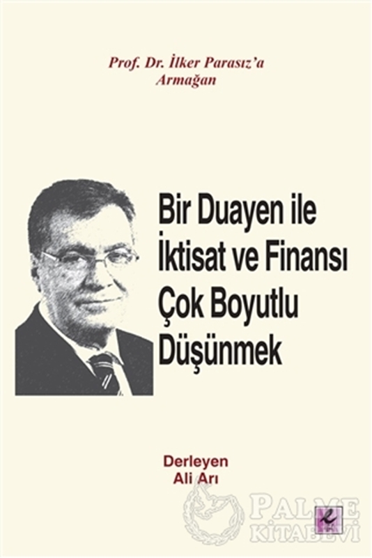 resm Bir Duayen ile İktisat ve Finansı Çok Boyutlu Düşünmek