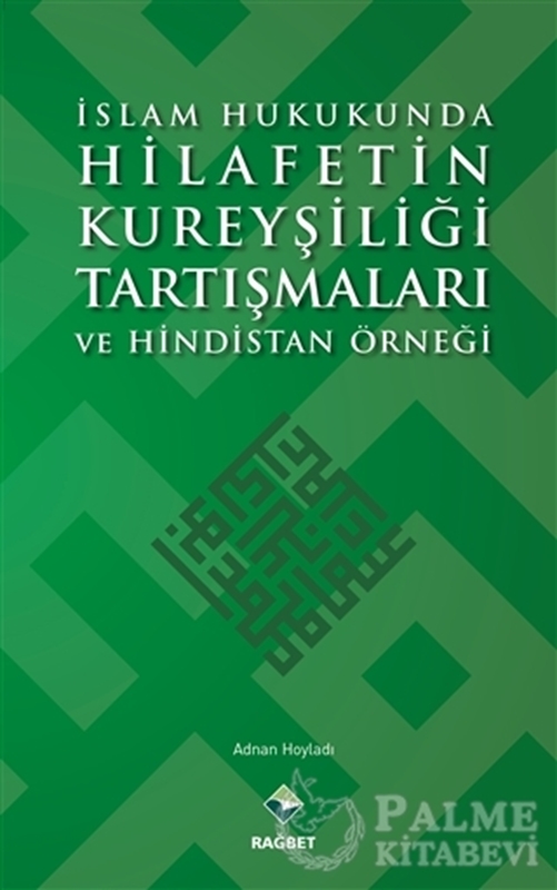 resm İslam Hukukunda Hilafetin Kureyşiliği Tartışmaları ve Hindistan Örneği