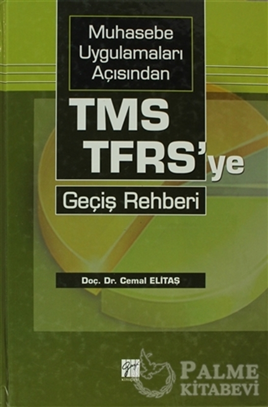 resm Muhasebe Uygulamaları Açısından TMS-TFRS’ye Geçiş Rehberi