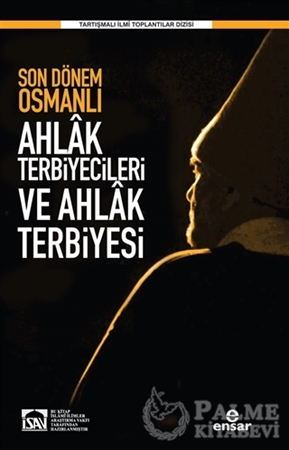 Resim Son Dönem Osmanlı Ahlak Terbiyecileri ve Ahlak Terbiyesi