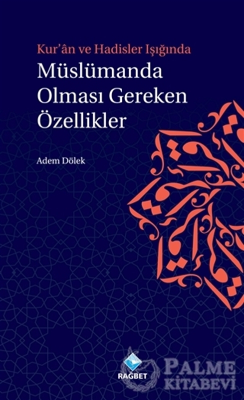 resm Kur'an ve Hadisler Işığında Müslümanda Olması Gereken Özellikler