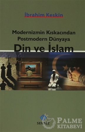 Resim Modernizmin Kıskacından Postmodern Dünyaya Din ve İslam