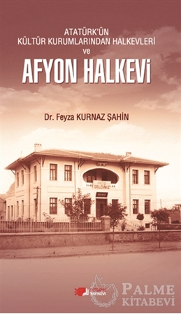 Resim Atatürk'ün Kültür Kurumlarından Halkevleri ve Afyon Halkevi