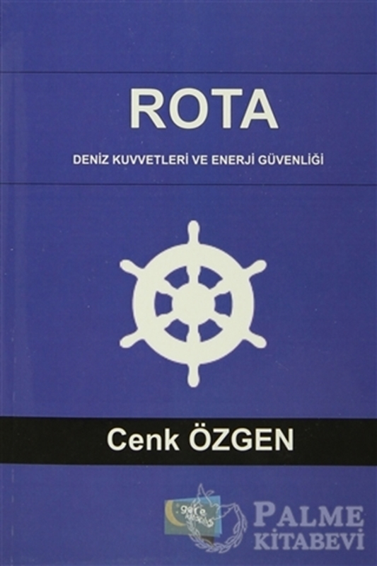 resm Rota : Deniz Kuvvetleri ve Enerji Güvenliği