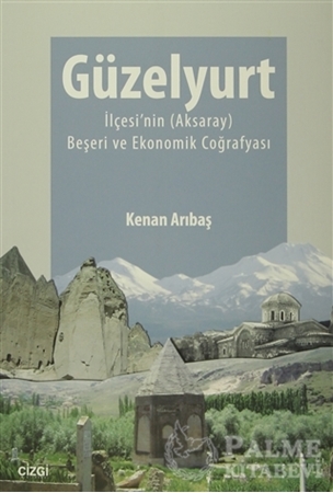 Resim Güzelyurt İlçesi'nin (Aksaray) Beşeri ve Ekonomik Coğrafyası
