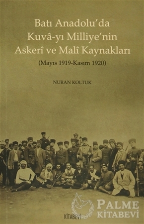Resim Batı Anadolu’da Kuva-yı Milliye’nin Askeri ve  Mali Kaynakları