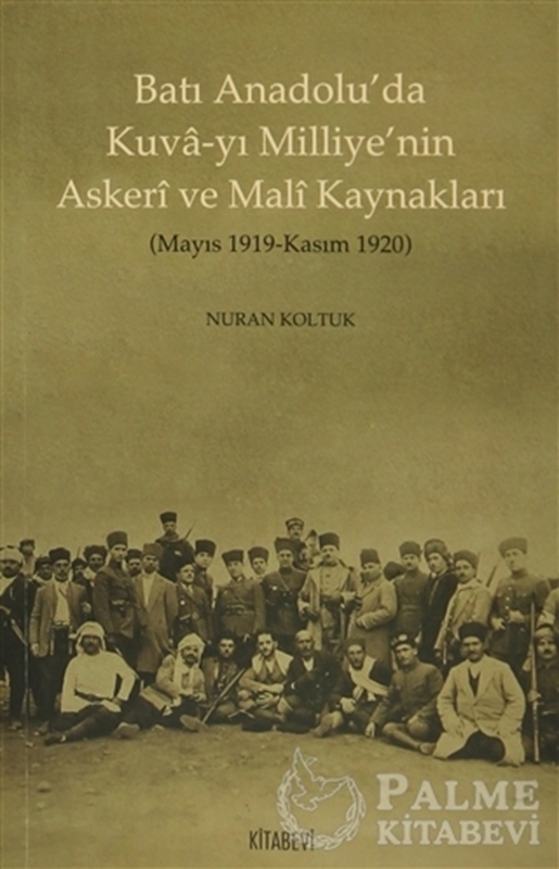 resm Batı Anadolu’da Kuva-yı Milliye’nin Askeri ve  Mali Kaynakları