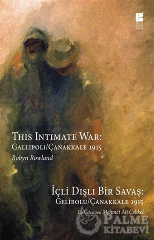 resm İçli Dışlı Bir Savaş : Gelibolu - Çanakkale 1915