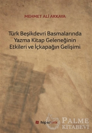 Resim Türk Beşikdevri Basmalarında Yazma Kitap Geleneğinin Etkileri ve İçkapağın Gelişimi