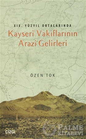 Resim 19.Yüzyıl Ortalarında Kayseri Vakıflarının Arazi Gelirleri