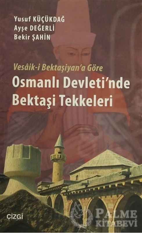 resm Vesaik-i Bektaşiyan'a Göre Osmanlı Devleti'nde Bektaşi Tekkeleri