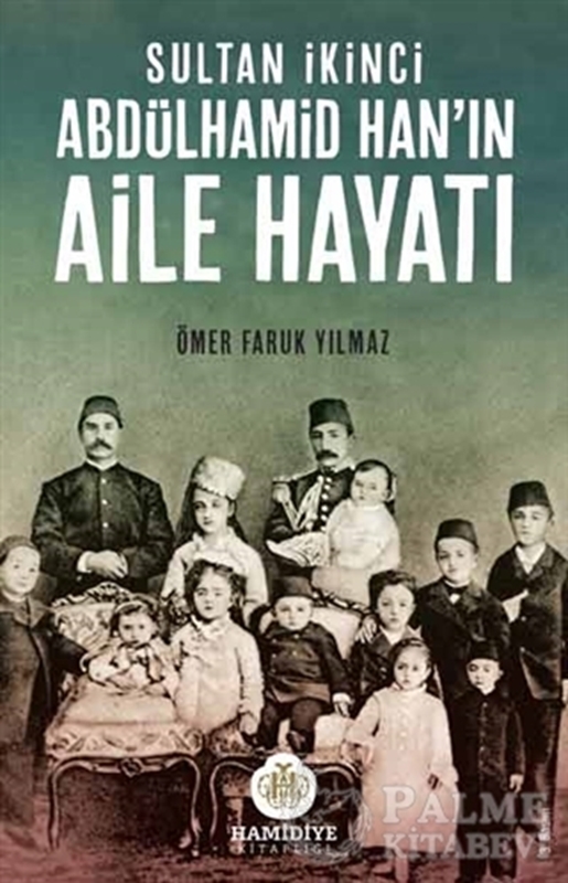 resm Sultan İkinci Abdülhamid Han’ın Aile Hayatı