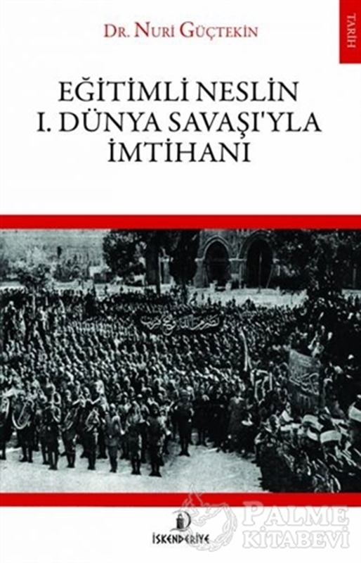 resm Eğitimli Neslin 1. Dünya Savaşı’yla İmtihanı