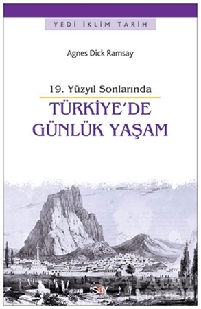 Resim 19. Yüzyıl Sonlarında Türkiye'de Günlük Yaşam